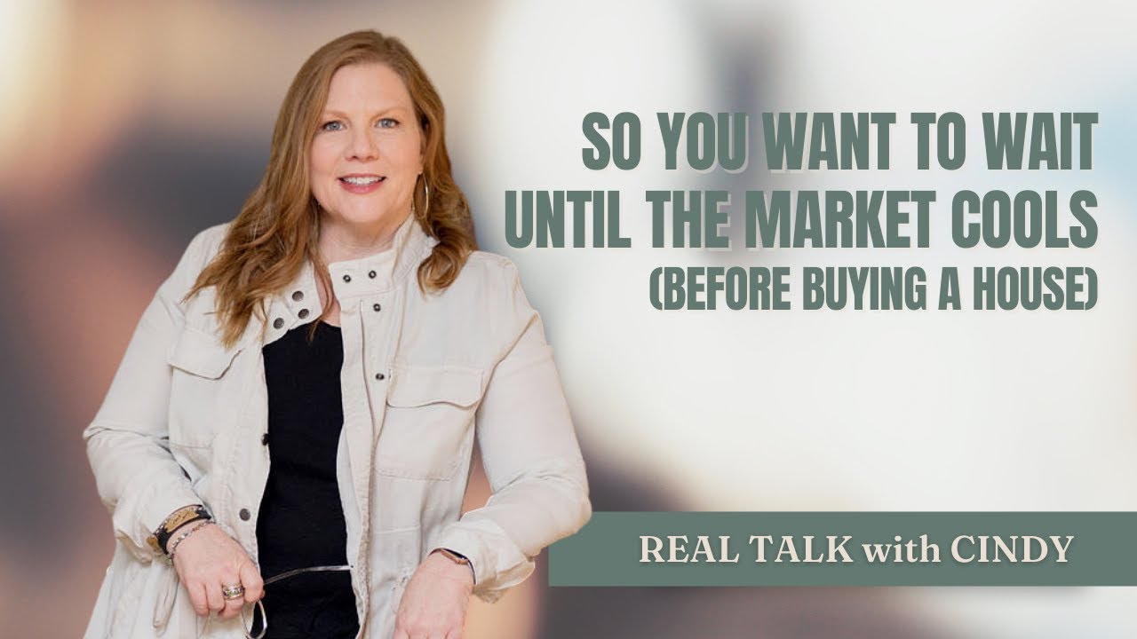 Buying in Today's Market Real Talk with Cindy Cindy Real Estate Richmond Realtor