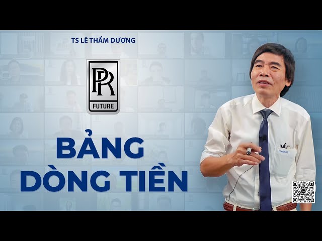 BẢNG DÒNG TIỀN| TS LÊ THẨM DƯƠNG MỚI NHẤT NĂM 2021