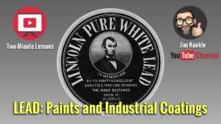 Two Minute Lesson: LEAD: Paints and Industrial Coatings