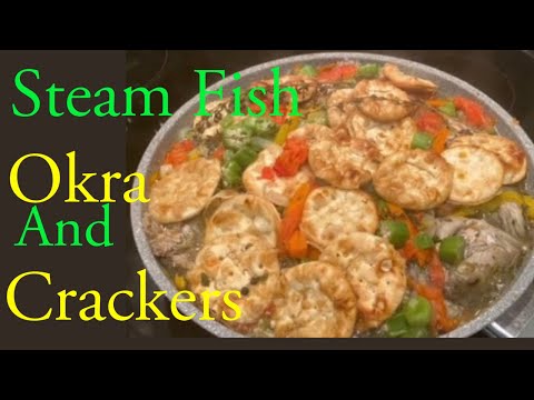 How To Make Steam Fish With Okra And Crackers for the family 2020