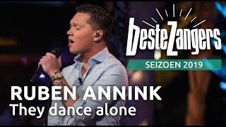 Ruben Annink - They dance alone | Beste Zangers 2019