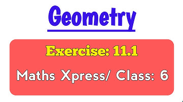 Geometry class 6 Exercise 11.1 Complete Solutions| Maths Xpress Class 6