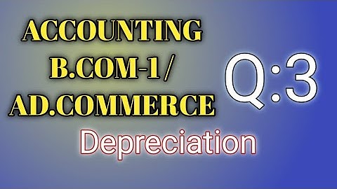 B.com-I | Financial Accounting| Depreciation | Question No 3|Sohail Afzal |I.com-II