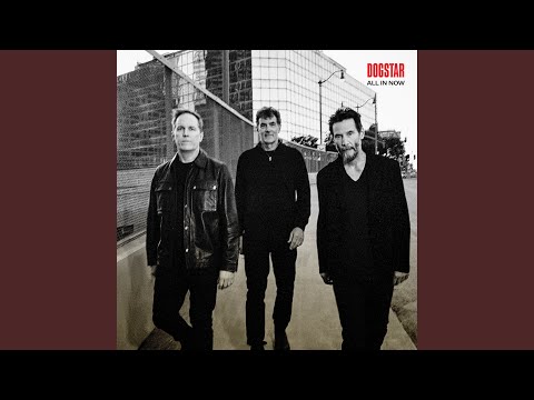 Dogstar - All In Now
