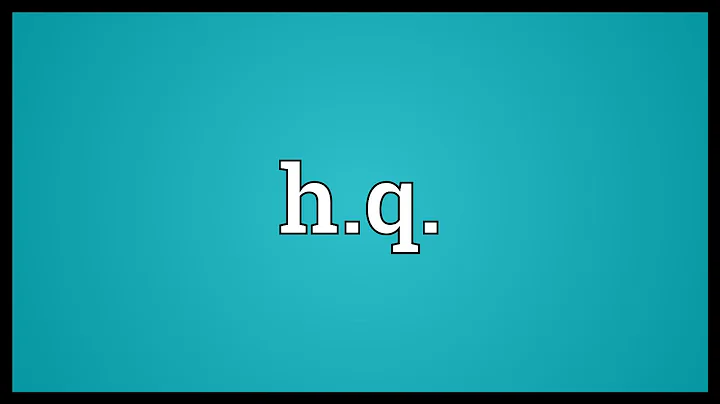 H.q. Meaning