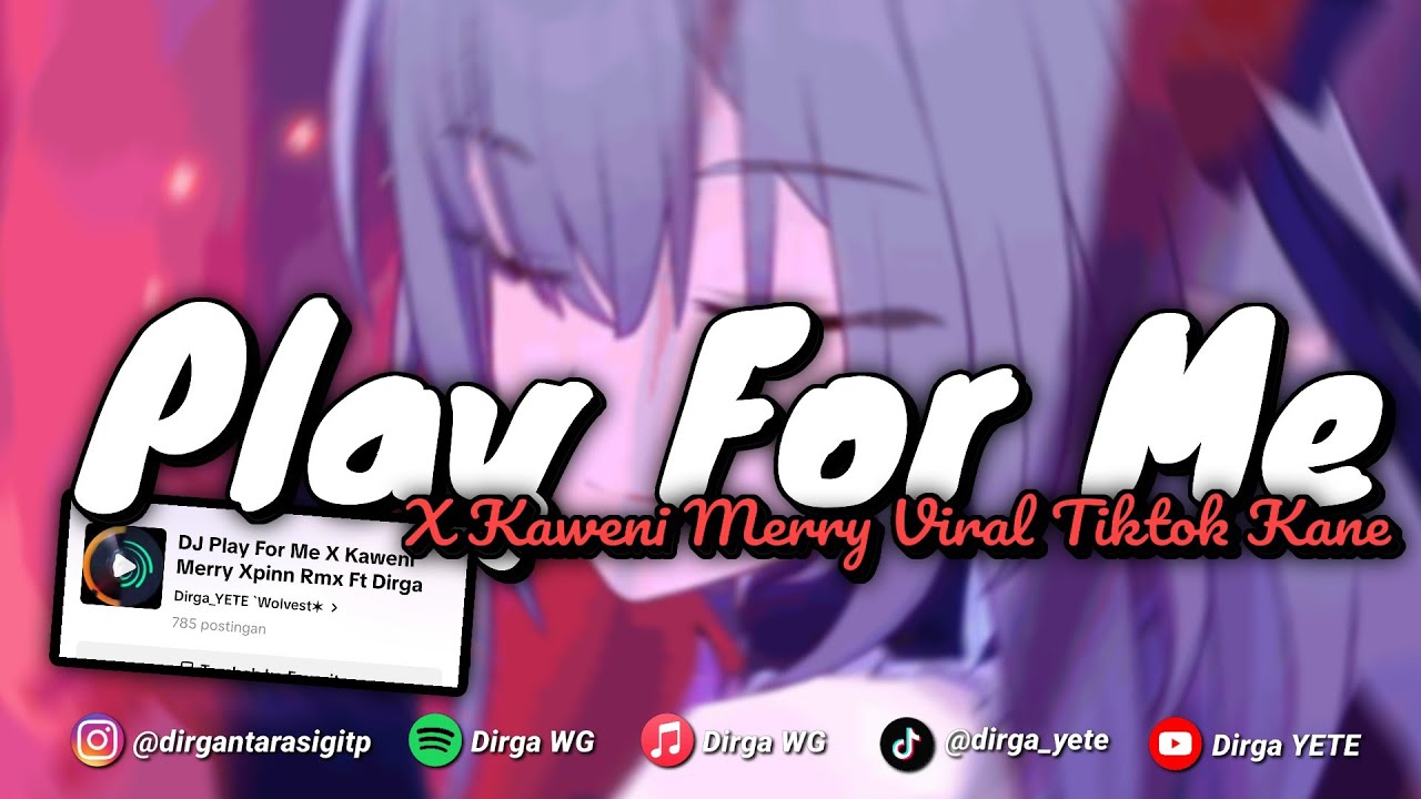 DJ PLAY FOR ME X KAWENI MERRY VIRAL TIKTOK DIRGA YETE YANG KALIAN CARI CARI 🎧