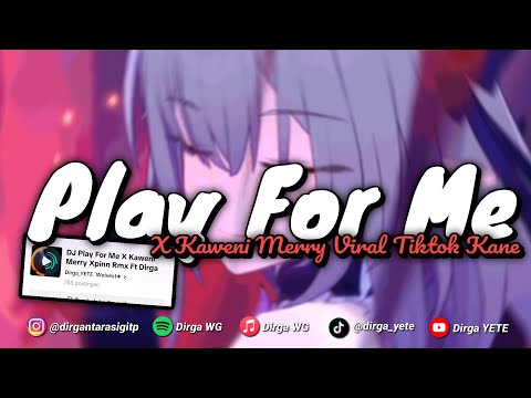 Dj play for me keweni mery tiktok|goyang lemes