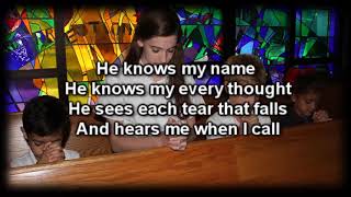 He Knows my Name   Tommy Walker   Worship video with lyrics