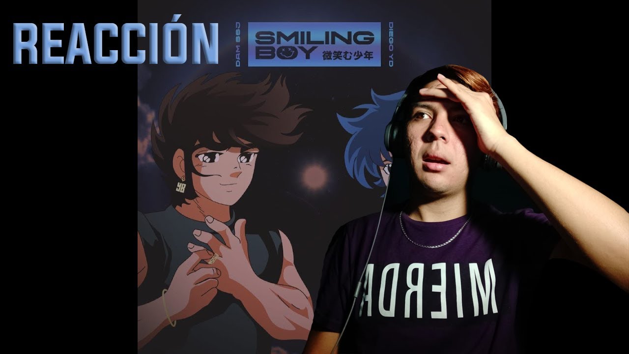 Tonton REACCIONANDO a SMILING BOY - DIEGO YD X DAM SSJ di YouTube Tonton REACCIONANDO a SMILING BOY - DIEGO YD X DAM SSJ di YouTube