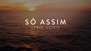 Vocal Livre - Só Assim | Video Lyric (Letra e Cifra)