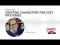Episode 28: Crafting Characters For Cozy Mysteries with Lynn Bohart