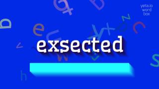 How To Say Exsected High Quality Voices