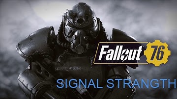 FALLOUT 76 (SIGNAL STRENGTH) QUEST WALKTHROUGH