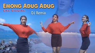 Emong Adug Adug (DJ Remix) ~ Era Syaqira