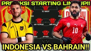 🔴NGERI!! PREDIKSI STARTING LINE UP TIMNAS INDONESIA VS BAHRAIN 2025 - KUALIFIKASI PIALA DUNIA 2026!!