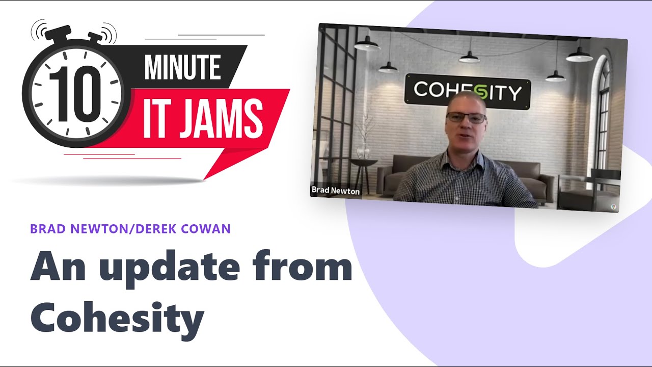 10 Minute IT Jams Cohesity's Data Management asaService in Action