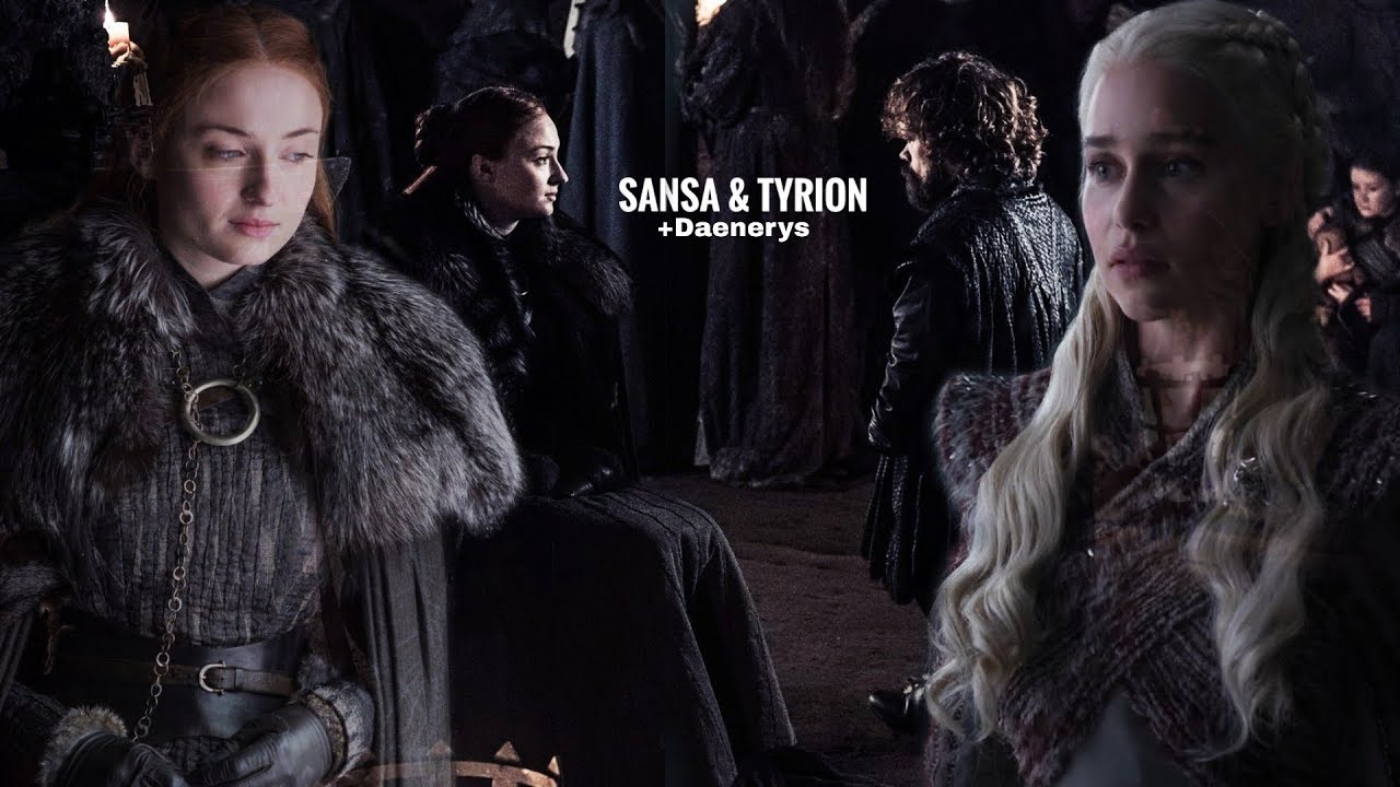 Tyrion + Sansa(+Daenerys)||[+8X04]