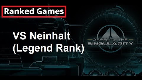 Ashes of the Singularity - Ranked Game VS Neinhalt (Legend)