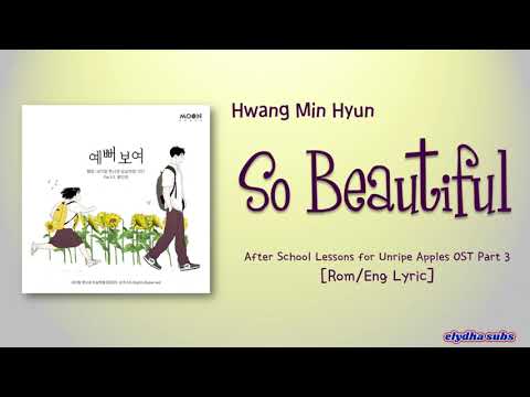 Hwang Min Hyun – So Beautiful After School Lessons for Unripe Apples OST [Color_Coded_Rom|Eng Lyric]