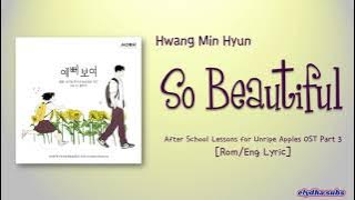 Hwang Min Hyun – So Beautiful After School Lessons for Unripe Apples OST [Color_Coded_Rom|Eng Lyric]