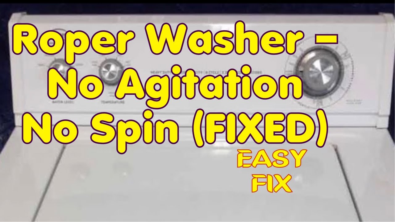 Roper Washer - No Agitation No Spin - EASY FIX - YouTube