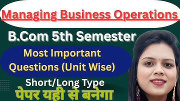 Managing Business Operations | Most Important Questions | BCom 5th Semester | Lucknow University |