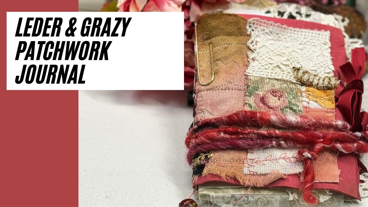 Art Journal aus Leder und Grazy Patchwork