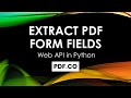 How to Extract PDF Form Fields in Python using PDF.co Web API