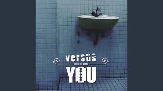 Watch Versus You I Believe You Believe Its True video