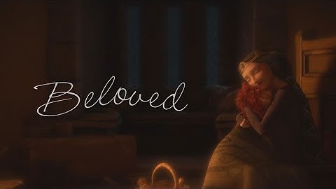 Beloved -  [Merida] Mep Part