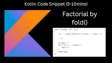 Factorial by fold() Kotlin Code Snippet (5-10 mins)