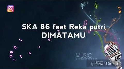 SKA 86 feat reka putri - DIMATAMU new