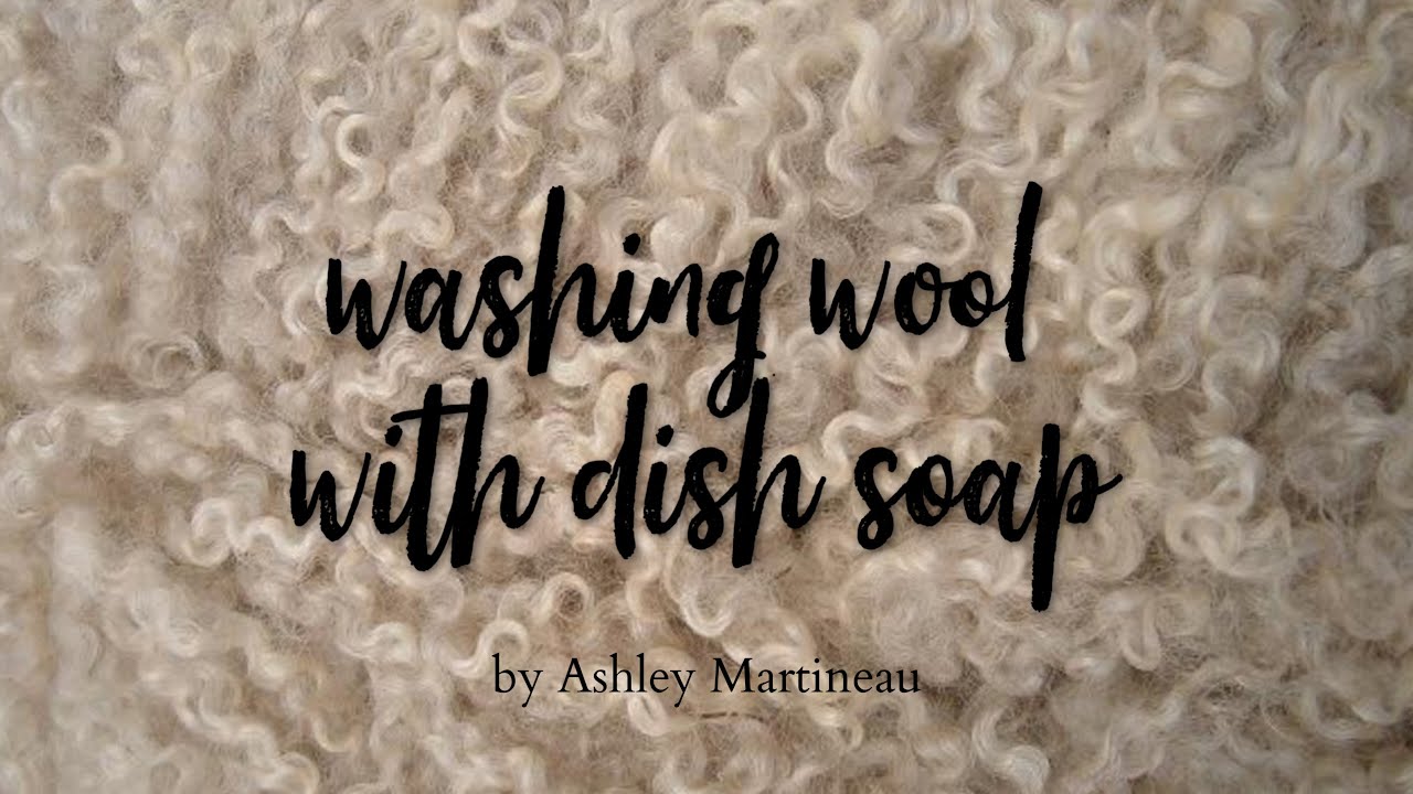 How to Wash Wool with Dish Soap (Old Video) YouTube
