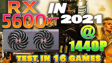 RX 5600XT 6GB - Benchmark in 16 Games | 1440p(2K)