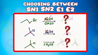Choosing Between SN1 SN2 E1 E2 Reactions