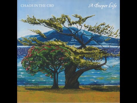 Chaos in the CBD — Chaos In The CBD - A Deeper Life