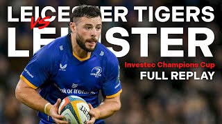Leicester Tigers vs Leinster | 25-26 Investec Champions Cup - Round 2 | FULL MATCH REPLAY