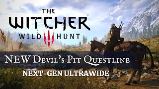 The Witcher 3: Wild Hunt - NEXT-GEN Devils Pit NEW questline ULTRAWIDE