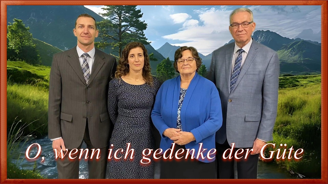 O, wenn ich gedenke der Güte - Gemeinde Gottes Edmonton