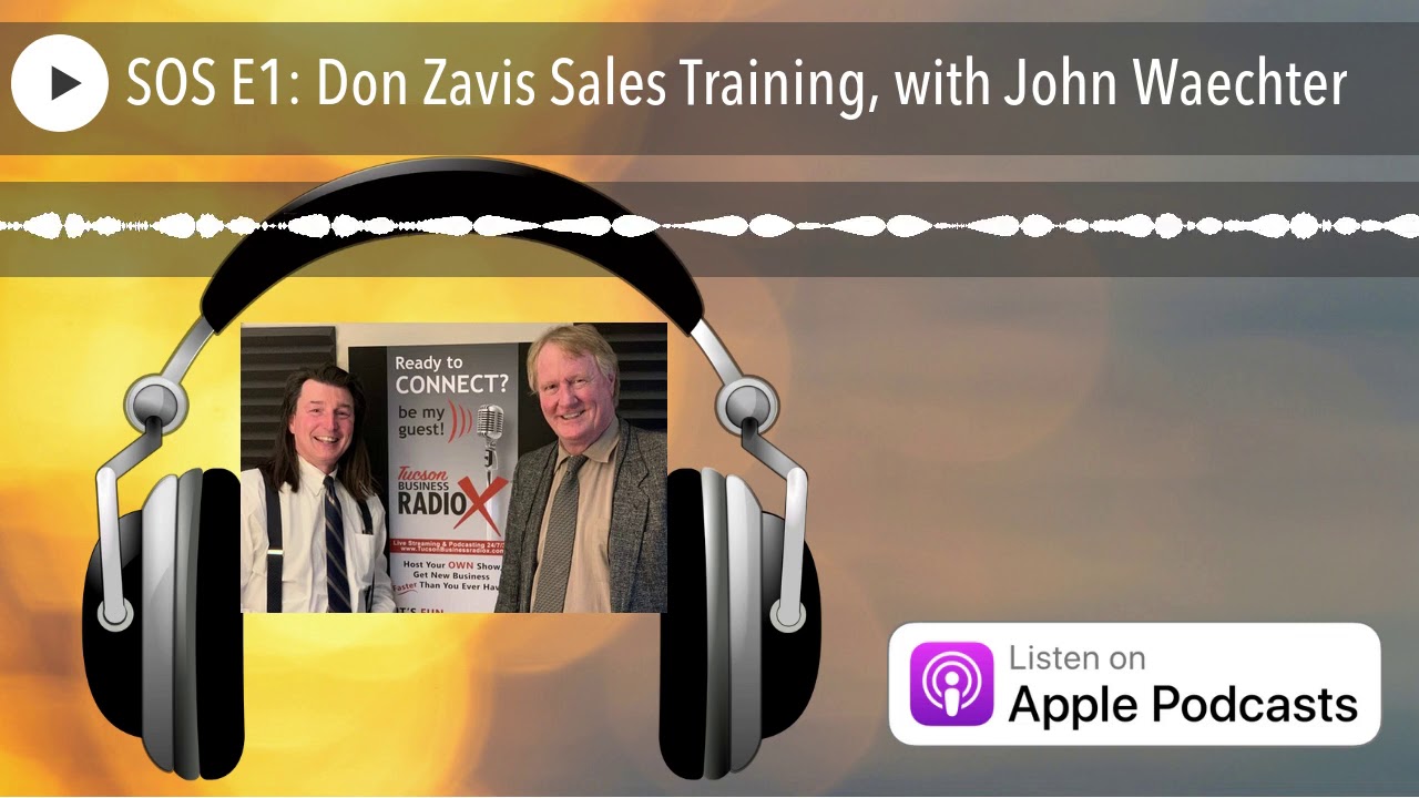 SOS E1: Don Zavis Sales Training, with John Waechter
