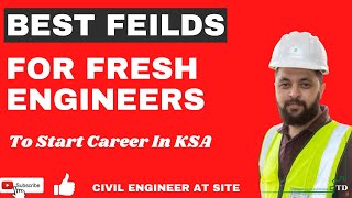 Best Field For Fresh Engineers In Construction Industry in Saudi Arabia|Quality or Execution? Best Field For Fresh Engineers In Construction Industry in Saudi Arabia|Quality or Execution?