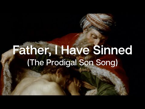 Father I Have Sinned | The Prodigal Son Song | Christian Song | Choir with Lyrics | Sunday 7pm Choir
