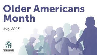 Older Americans Month: A Deep Dive Into Georgia’s ADRC