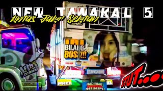 WANI OL3NG!!! New Tawakal 5 LINTAS JALUR SELATAN TULUNGAGUNG