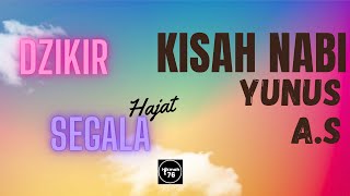 DOA SEGALA HAJAT#SHORT DZIKIR,#DZUN NUN,#NABI YUNUS,#AL-ANBIYA,#KISAH NABI YUNUS,#DZIKIR NABI YUNUS,