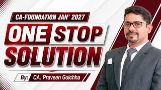 CA-Foundation Jan'27 | One Stop Solution | CA. Praveen Golchha