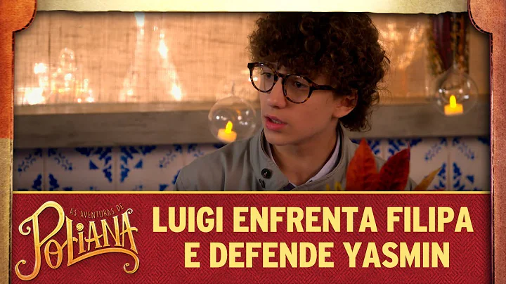 Luigi enfrenta Filipa e defende Yasmin | As Aventu...