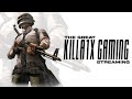KILLA1X GAMING IS LIVE | STREAMING PUBG MOBILE GAMEPLAYS| DONATE IF YOU CAN | ROAD TO 10K
