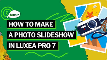 How to make a slideshow with music and pictures in LUXEA Pro