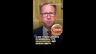 Famous Tyson plant closure, loss of 3,200 jobs: ‘It’s devastating’: Rep Adrian Smith | The Hill Wealth